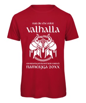Nur die Ehe oder Valhalla Männer JGA Shirt Rot